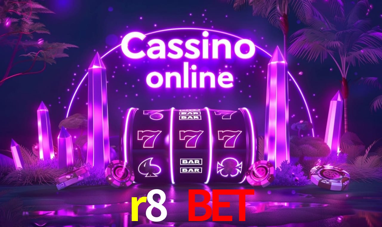 r8 bet - cassino ao vivo